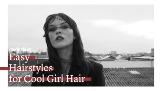 Marie Claire - Easy Hairstyles for Cool Girl Hair