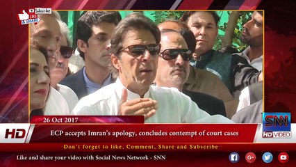 ECP accepts Imran’s apology, concludes contempt of court cases 26-10-2017