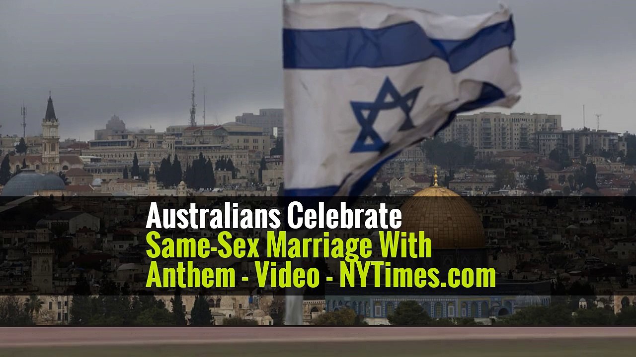 Australians Celebrate Same-Sex Marriage With Anthem - Video - NYTimes.com