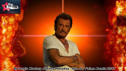 Johnny Hallyday Que Je T'aime Remix 2017