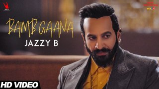 Bamb Gaana Full HD Video Song Jazzy B Ft. Harj Nagra & Fateh - New Punjabi Song 2017