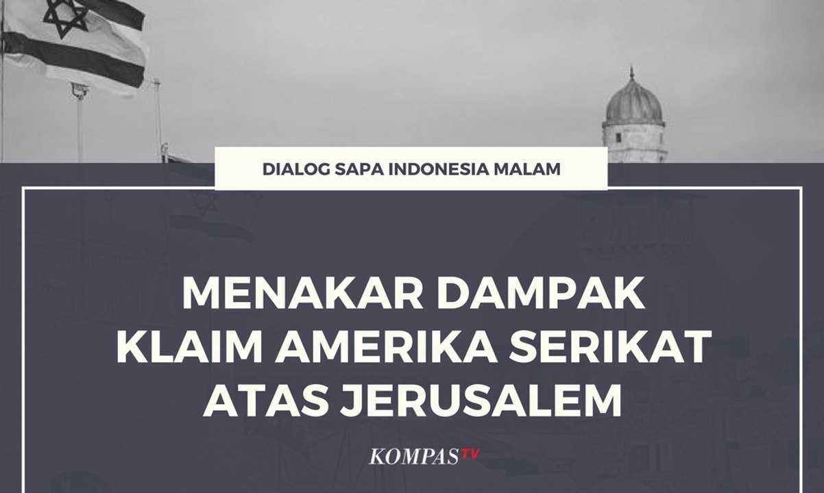Menakar Dampak Klaim Amerika Serikat atas Jerusalem (Bag.2)