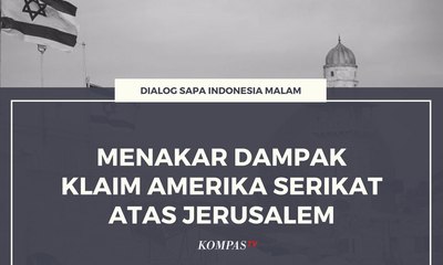 Menakar Dampak Klaim Amerika Serikat atas Jerusalem (Bag.4)