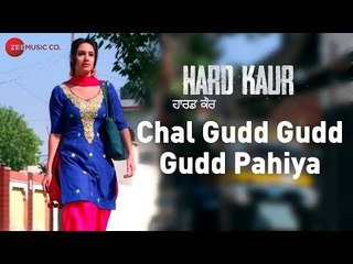 Chal Gudd Pahiya 🎶 | Official Music Video by Hard Kaur ft. Aaman Trikha