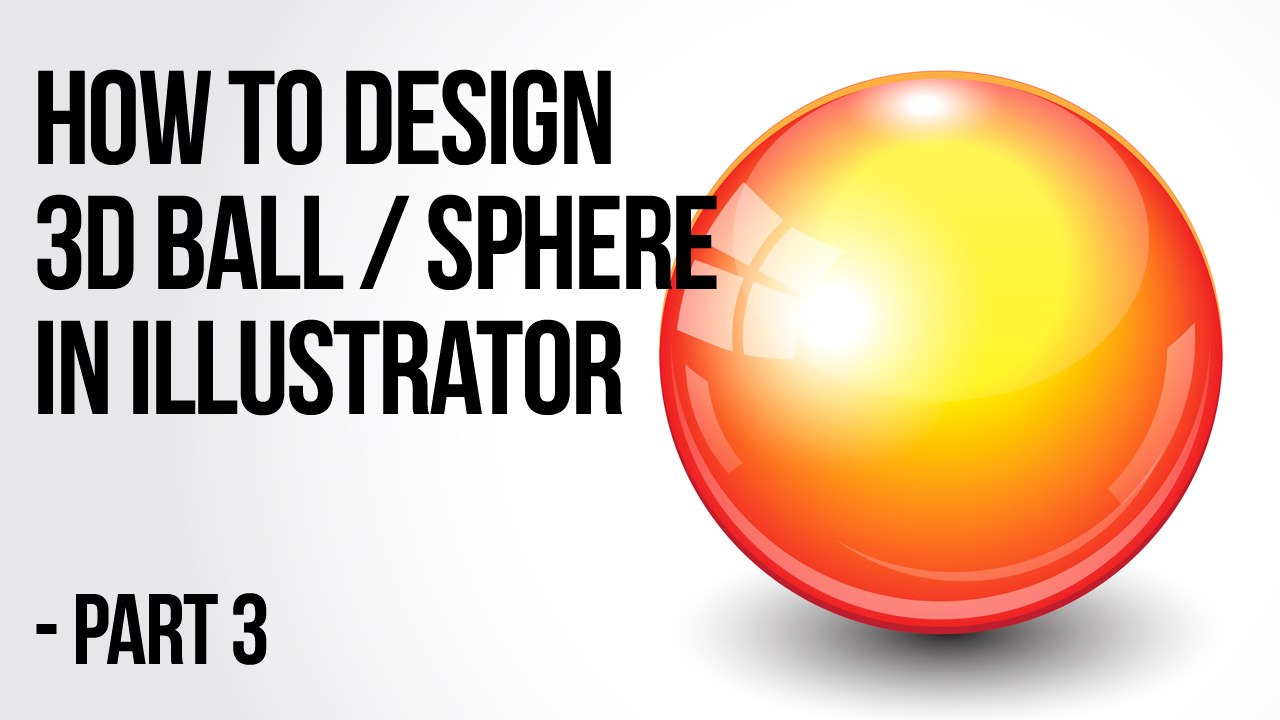 Illustrator Tutorial: How to create a 3d ball / sphere - Part 3