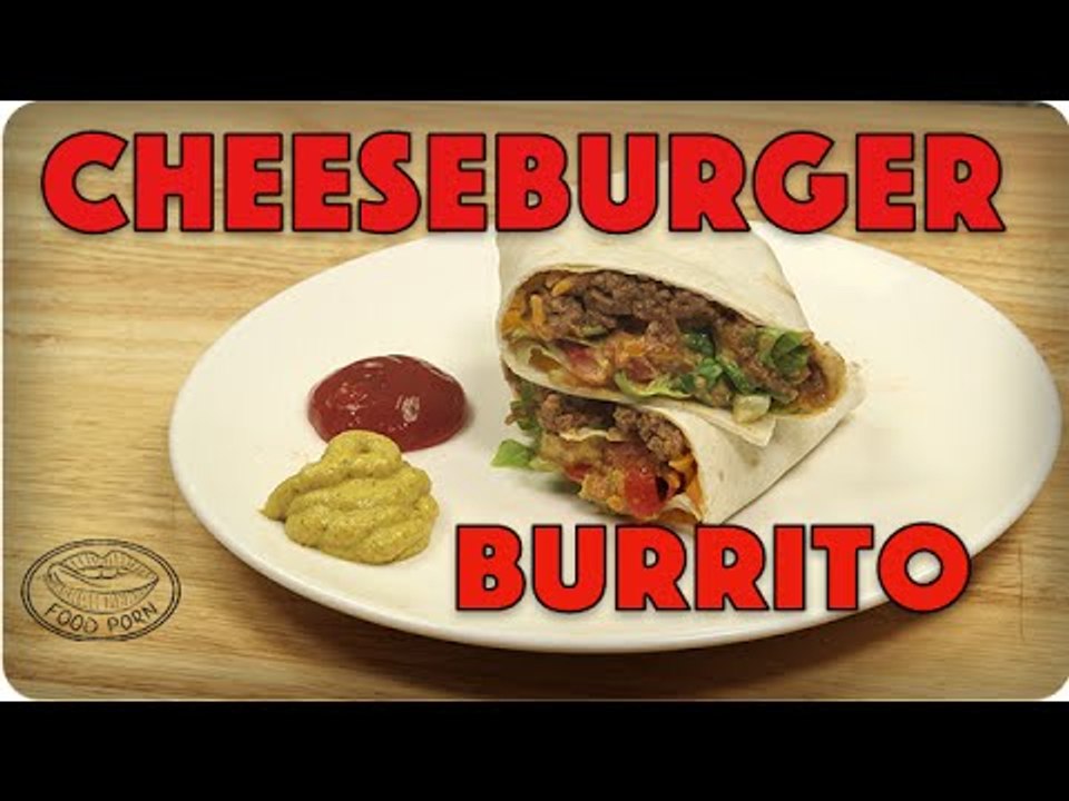 When a Normal Burrito Just Won't Do: Cheeseburger Burrito! | Food Porn