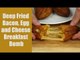 How to: Cheesy Bacon Breakfast Bombs Recipe