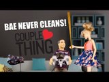 When Bae Doesn't Clean His Mess | CoupleThing