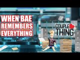 Relationship Advice When Bae Remembers Everything | CoupleThing