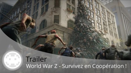 Trailer - World War Z - Coop à 4 Joueurs V.S. Zombies !