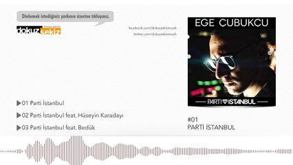 Ege Çubukçu - Parti İstanbul  (Official Audio)