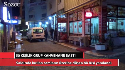 50 kişilik grup kahvehane bastı