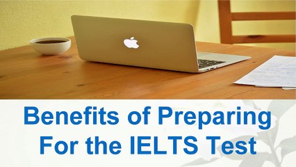 Benefits of Preparing For the IELTS Test