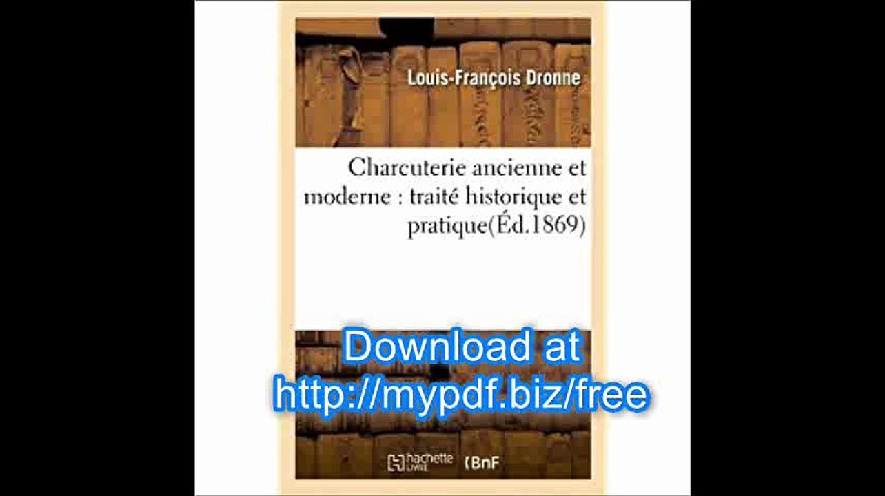 Charcuterie Ancienne Et Moderne Traite Historique Et Pratique(ed.1869) (Savoirs Et Traditions) (French Edition)