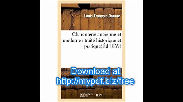 Charcuterie Ancienne Et Moderne Traite Historique Et Pratique(ed.1869) (Savoirs Et Traditions) (French Edition)