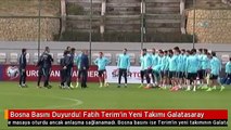 Bosna Basını Duyurdu! Fatih Terim'in Yeni Takımı Galatasaray