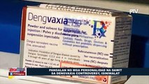 Pangalan ng mga personalidad na dawit sa Dengvaxia controversy, isiniwalat