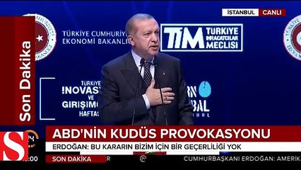 Cumhurbaşkanı Erdoğan'ın Kudüs tepkisi: Alınan karar bir provokasyondur