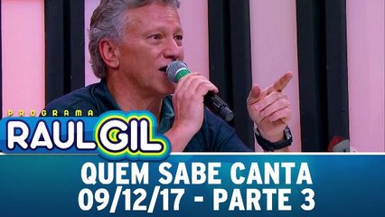 Quem Sabe Canta - Parte 3 - 09.12.17