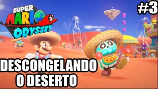 Super Mario Odyssey - Switch - DESCONGELANDO O DESERTO - AO VIVO - parte 3
