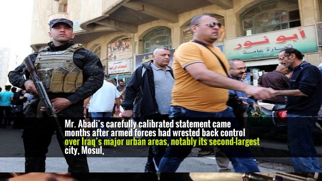 Iraq Prime Minister Declares Victory Over ISIS