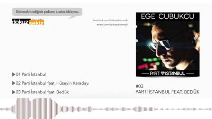 Ege Çubukçu feat. Bedük - Parti İstanbul (Official Audio)