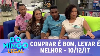 Comprar É Bom, Levar É Melhor - 10.12.17 - Completo