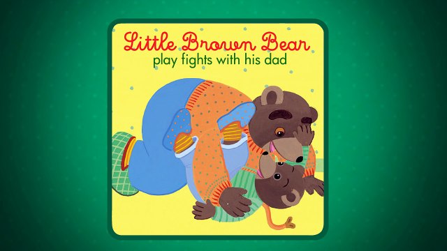 Little Brown Bear and his dad Petit Ours Brun et son papa - Aprrend l'Anglais avec Petit Ours Brun
