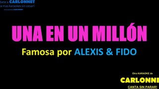 Una en un millon - Alexis & Fido (Karaoke)