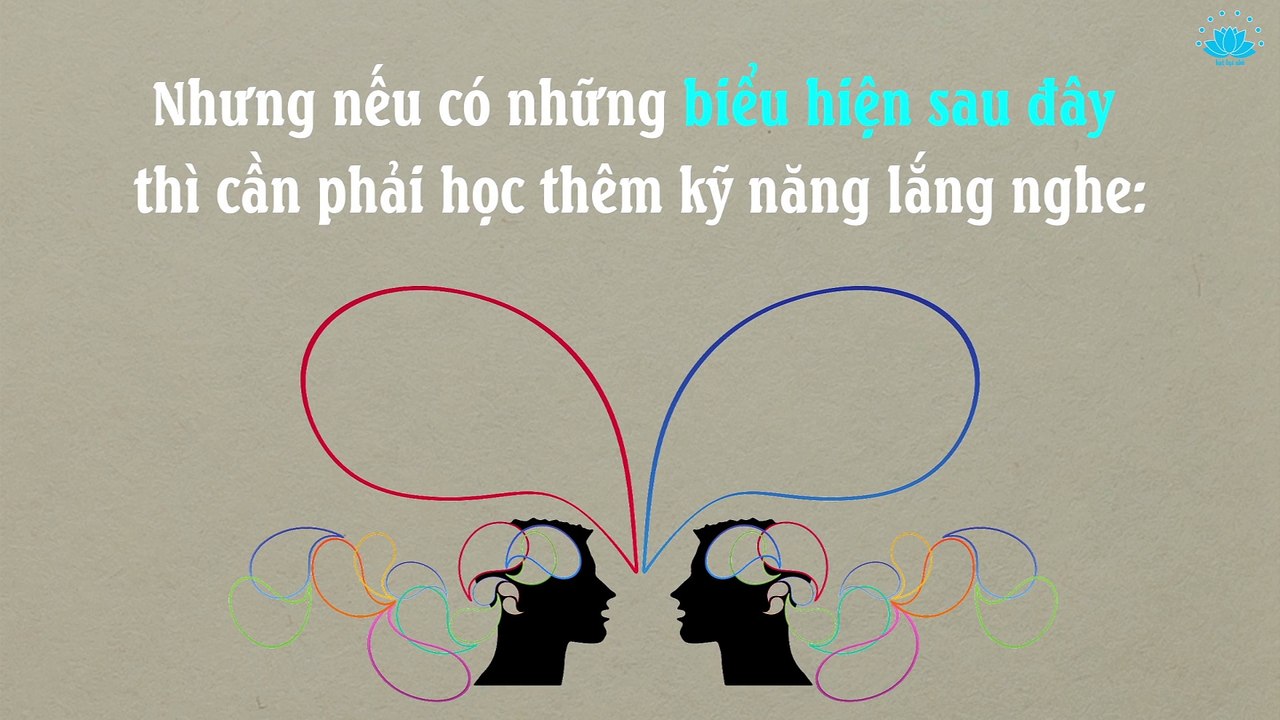 Kỹ năng giao tiếp cho người ít nói rụt rè nhút nhát Phần 9 Lắng nghe với thiện chí