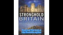 Stronghold Britain Four Thousand Years of British Fortifications