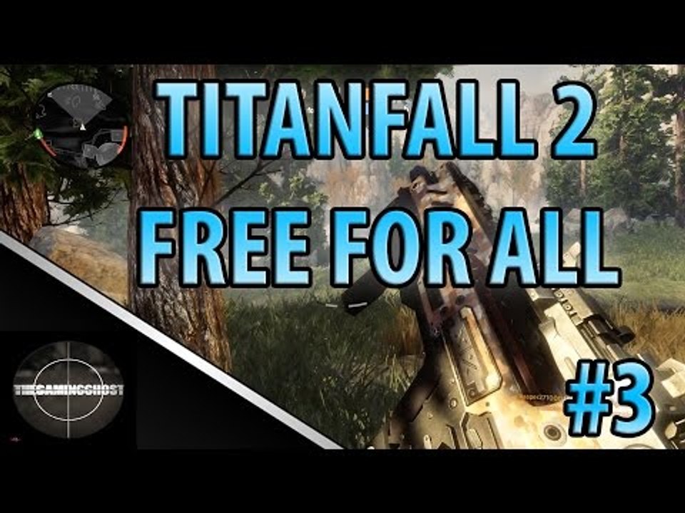 Titanfall 2 Free For All  - WTF!!!