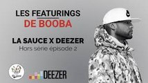 #LaSauce x Deezer - Les Featurings De Booba (Hors-Série EP2)