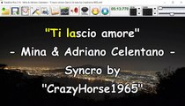 Mina & Adriano Celentano - Ti lascio amore (Syncro by CrazyHorse1965) Karabox - Karaoke