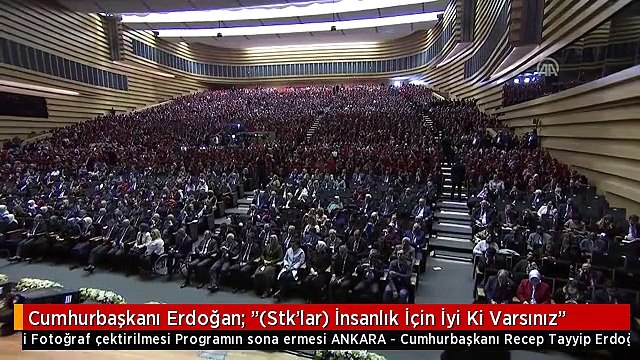 Cumhurbaşkanı Erdoğan: (Stk'lar) İnsanlık İçin İyi Ki Varsınız
