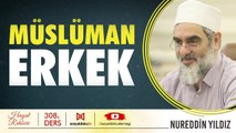 308) Müslüman Erkek - Hayat Rehberi - Nureddin YILDIZ