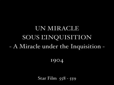 Un miracle sous l'inquisition (1904) Georges Méliès