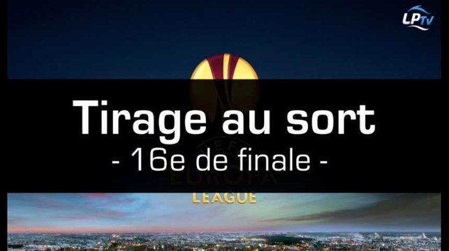 Revivez le tirage des 16e de l'Europa League !