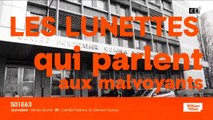 Les lunettes qui parlent aux malvoyants