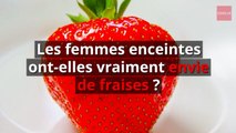 Les femmes enceintes ont-elles vraiment envie de fraises ?