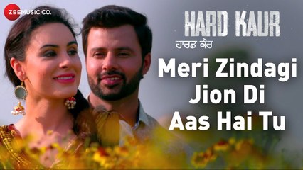 Meri Zindagi Jion Di Aas Hai Tu Hard Kaur Drishti Grewal, Deana Uppal & Nirmal Rishi Prabh Gill