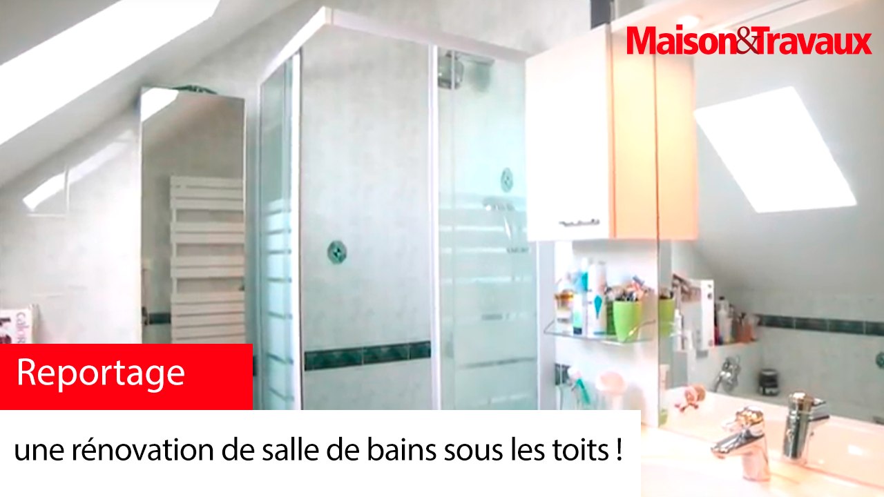 Reportage : une rénovation de salle de bains sous les toits !
