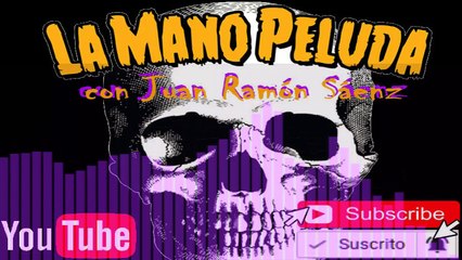 CHANEQUES Y UNA SOMBRA con Juan Ramón Sáenz - La Mano Peluda PODCAST