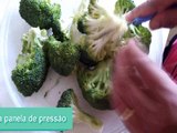 como fazer brócolis na panela de pressão
