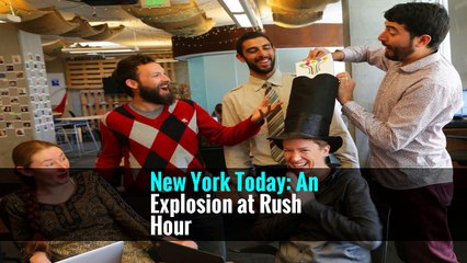 New York Today: An Explosion at Rush Hour