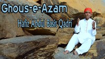 Hafiz Abdul Basit Qadri - | Ghous-e- Azam | Naat | HD Video
