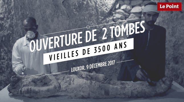 Ouverture de deux tombes vieilles de 3 500 ans à Louxor, en Egypte