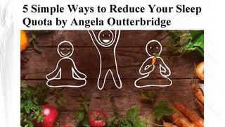 5 Simple Ways to Reduce Your Sleep Quota by Angela Outterbridge
