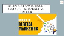 10 Tips On How To Boost Your Digital Marketing Career