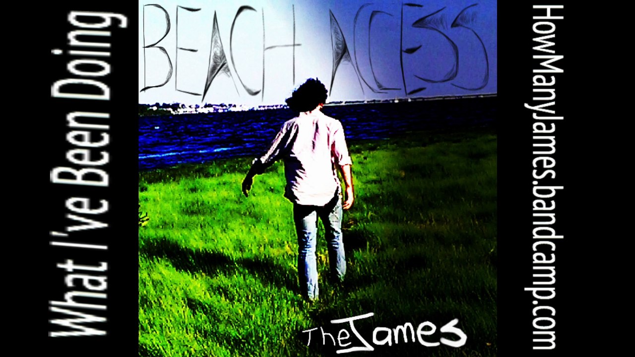 What I've Been Doing - The James